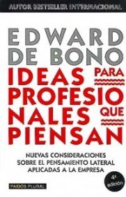 9788449309977: Ideas para profesionales que piensan: Nuevas consideraciones sobre el pensamiento lateral aplicadas a la empresa: 1 (Biblioteca Edward De Bono)