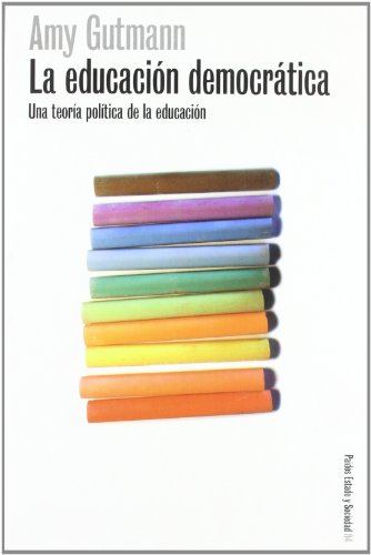 LA EDUCACION DEMOCRATICA (Spanish Edition) (9788449310140) by Gutmann, Amy