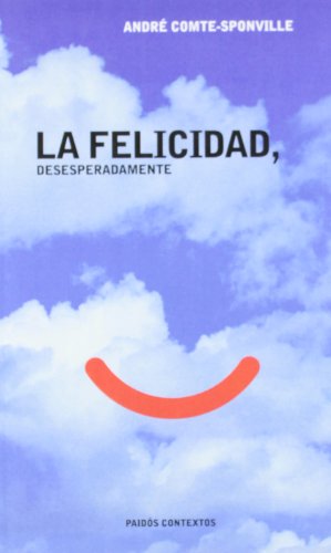 9788449310355: La felicidad, desesperadamente