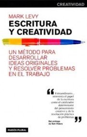 9788449310447: Escritura y creatividad / Writing and Creativity: UN Metodo Para Desarrollar Ideas Originales Y Resolver Problemas En El Trabajo