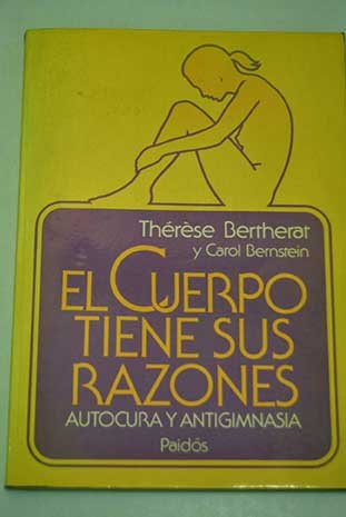 Imagen de archivo de Cuerpo Tiene sus Razones, El. Autocura y Antigimnasia a la venta por OM Books