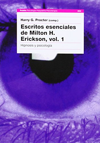 9788449310676: Escritos esenciales de Milton H. Erickson, vol. I: Hipnosis y psicologa: 202 (Psicologa Psiquiatra Psicoterapia)