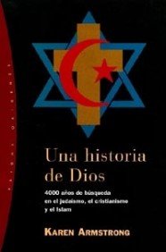 9788449310881: Una Historia De Dios/ A History of God: 4000 Anos De Busqueda En El Judaismo, El Cristianismo Y El Islam/ the 4000-year Quest of Judaism, Christianity and Islam