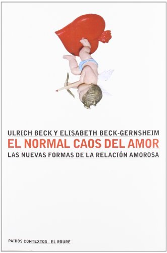 Beispielbild fr El normal caos del amor : las nuevas formas de la relacin amorosa (Contextos, Band 66) zum Verkauf von medimops