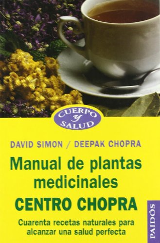 9788449310928: MANUAL PLANTAS MEDICINALES CENTRO CHOPRA (CUERPO Y SALUD)