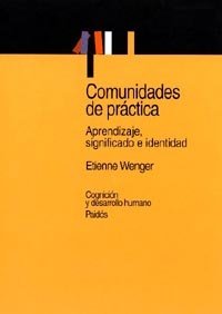 Comunidades de prÃ¡ctica: Aprendizaje, significado e identidad (Spanish Edition) (9788449311116) by Wenger, Etienne