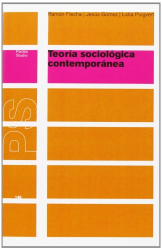 Teoria sociologica contemporanea / Contemporary Sociological Theory (Spanish Edition) (9788449311130) by Flecha, Ramon; Jesus Gomez; Puigvert, Lidia