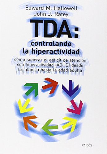 Imagen de archivo de TDA: controlando la hiperactividad Ratey, John / Hallowell, Edward a la venta por Iridium_Books