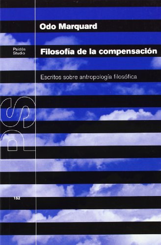 FilosofÃ­a de la compensaciÃ³n: Escritos sobre antropologÃ­a filosÃ³fica (Spanish Edition) (9788449311260) by Marquard, Odo