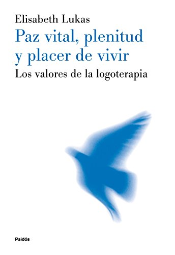 Stock image for Paz vital, plenitud y placer de vivir: Los valores de la logoterapia (Spanish Edition) for sale by ThriftBooks-Atlanta