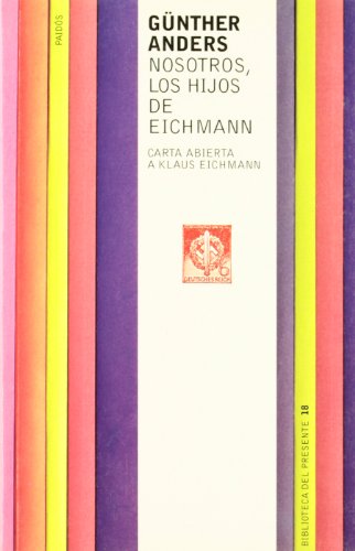 9788449311499: Nosotros, los hijos de Eichmann : carta abierta a Klaus Eichmann