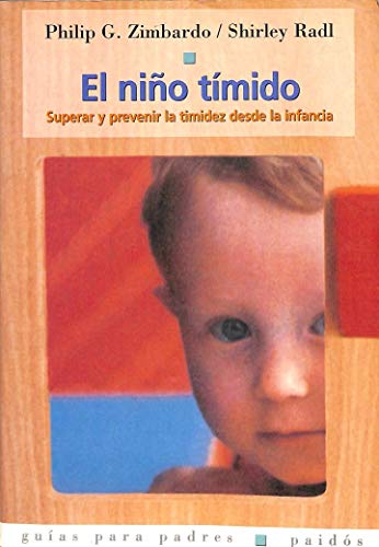 Imagen de archivo de El nio tmido: Superar y prevenir laZimbardo, Philip; Radl, Shirley a la venta por Iridium_Books