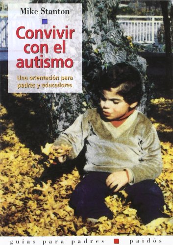 Stock image for Convivir con el Autismo: Una Orientacin para Padres y Educadores for sale by Hamelyn