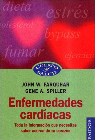 Stock image for Enfermedades cardacas : toda la informaci n que necesitas saber acerca de tu coraz n (Cuerpo Y Salud / Body and Health) for sale by NEPO UG