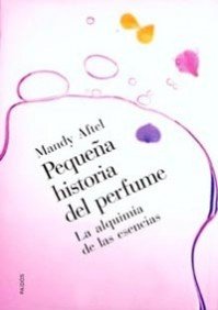 Imagen de archivo de PEQUEA HISTORIA DEL PERFUME. La alquimia de las esencias a la venta por Iridium_Books