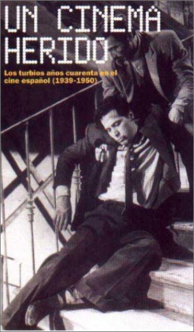 Stock image for Un Cinema Herido: Los Turbios Anos Cuarenta En El Cine Espanol (1939-1950) (Volume 2) for sale by Anybook.com