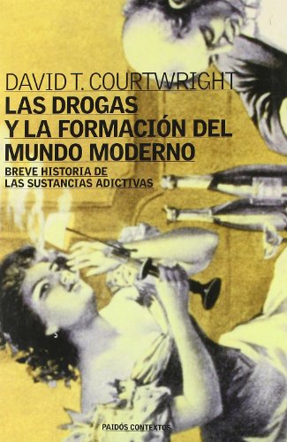 Stock image for LAS DROGAS Y LA FORMACION DEL MUNDO MCourtwright, David T. for sale by Iridium_Books