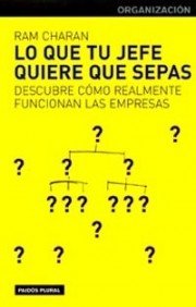 9788449312557: Lo que tu jefe quiere que sepas: Descubre cmo realmente funcionan las empresas: 1