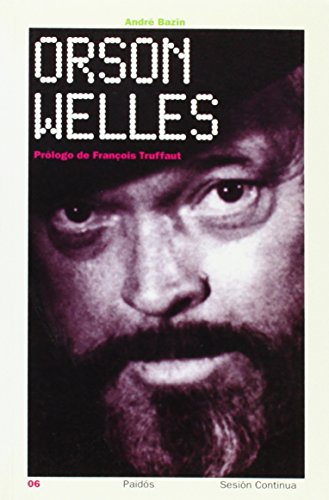 Orson Welles (Sesion Continua) (Spanish Edition) (9788449313011) by Bazin, Andre