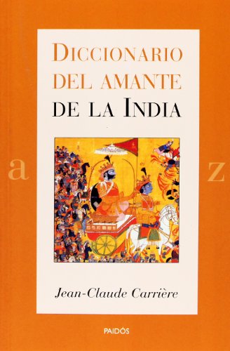 Diccionario del amante de la India (Spanish Edition) (9788449313028) by CarriÃ¨re, Jean-Claude