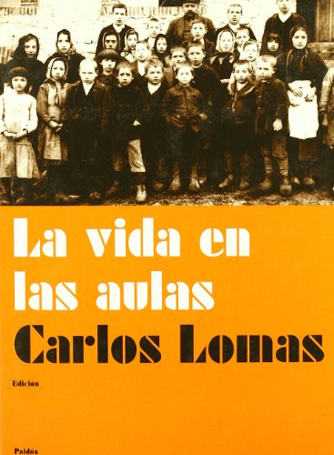 Beispielbild fr La vida en las aulas : Memoria de la escuela en la Literatura zum Verkauf von El Pergam Vell