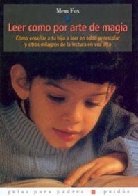 Stock image for Leer como por arte de magia: Cmo ensear a tu hijo a leer en edad preescolar (Guias para padres/ Guides for Parents) (Spanish Edition) for sale by Irish Booksellers