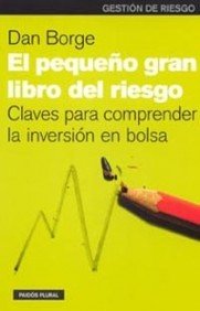 Stock image for EL PEQUEO GRAN LIBRO DEL RIESGO CLAVES PARA COMPRENDER LA INVERSIN EN BOLSA for sale by Zilis Select Books