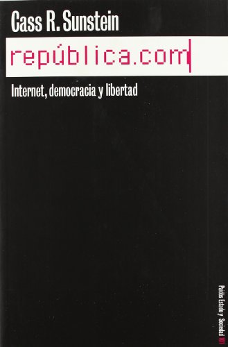 Stock image for Republica.com / Republic.com: Internet, Democracia Y Libertad / Internet, Democracy and Liberty (Estato Y Sociedad / State and Society) (Spanish Edition) for sale by Iridium_Books