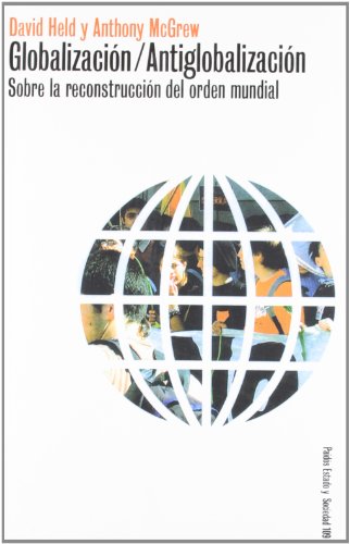 Imagen de archivo de Globalizacin / Antiglobalizacin : sobre la reconstruccin del orden mundial (Paidos Estado y Sociedad) a la venta por medimops