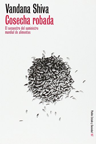 9788449314308: Cosecha robada / Stolen Harvest: El secuestro del suministro mundial de alimentos / The Hijacking of the Global Food Supply (Paidos estado y sociedad / Paidos State and Society)