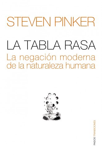 La tabla rasa : la negación moderna de la naturaleza humana - Pinker, Steven. Filella, Roc.tr.