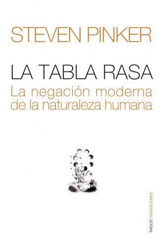 La tabla rasa: La negaciÃ³n moderna de la naturaleza humana (Spanish Edition) (9788449314896) by Pinker, Steven