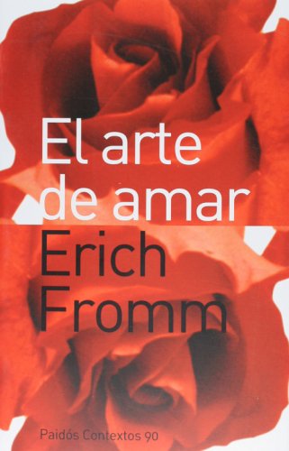 Arte de amar, el: 90 (Contextos) - Erich Fromm