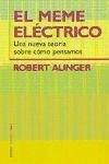 El meme electrico / the Electric Meme: Una Nueva Teoria Sobre Como Pensamos (Spanish Edition) (9788449315060) by Aunger, Robert