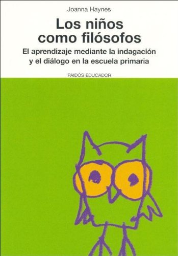 Beispielbild fr Nios Como Filosofos, Los "El Aprendizaje Mediante la Indagacin y el Dilogo en la Escuela" zum Verkauf von OM Books