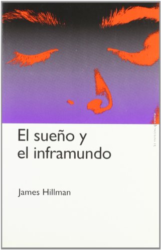 El sueÃ±o y el inframundo (Paidos Junguiana/ Paidos Jungian) (Spanish Edition) (9788449315688) by Hillman, James