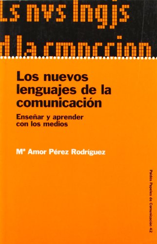 Imagen de archivo de LOS NUEVOS LENGUAJES DE LA COMUNICACIN: ENSEAR Y APRENDER CON LOS MEDIOS a la venta por KALAMO LIBROS, S.L.