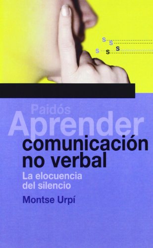 Imagen de archivo de Aprender Comunicacin No Verbal: la Elocuencia Del Silencio a la venta por Hamelyn