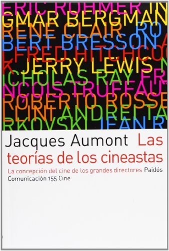 Las teorÃ­as de los cineastas: La concepciÃ³n del cine de los grandes directores (Spanish Edition) (9788449315800) by Aumont, Jacques