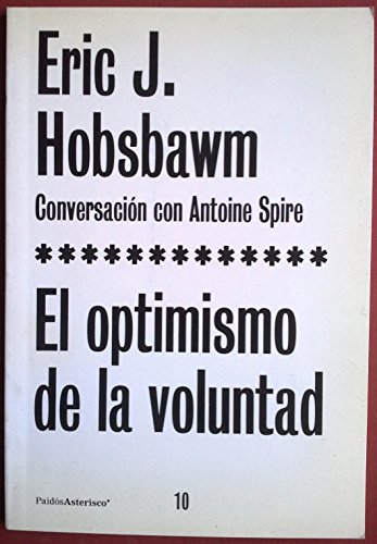 El optimismo de la voluntad (Spanish Edition) (9788449315862) by Hobsbawm, Eric