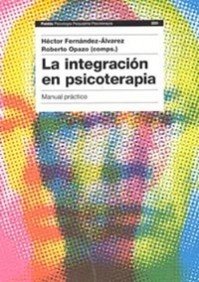 9788449316067: La integracin en psicoterapia: Manual prctico: 1 (Psicologa Psiquiatra Psicoterapia)