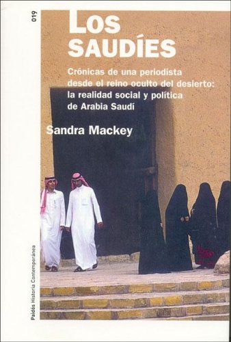 Imagen de archivo de Los saudies / The Saudis: Cronicas de una periodista desde el reino oculto del desierto: la realidad social y politica de Arabia Saudi/ Chronicles of . Contemporary History) (Spanish Edition) a la venta por ThriftBooks-Dallas