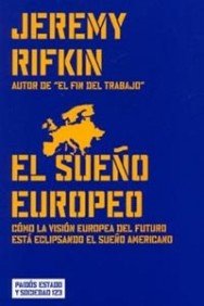 El sueÃ±o europeo: CÃ³mo la visiÃ³n europea del futuro estÃ¡ eclipsando el sueÃ±o americano (Paidos Estado y Sociedad / Paidos State and Society) (Spanish Edition) (9788449316159) by Rifkin, Jeremy