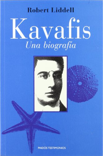 Kavafis: Una biografÃ­a (Spanish Edition) (9788449316463) by Liddell, Robert
