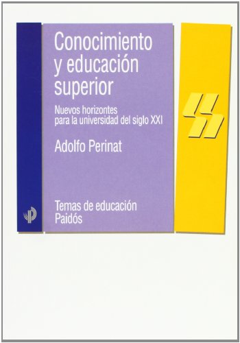 Imagen de archivo de CONOCIMIENTO Y EDUCACIN SUPERIOR. NUEVOS HORIZONTES PARA LA UNIVERSIDAD DEL SIGLO XXI a la venta por CORRAL DE LIBROS