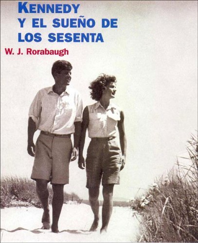9788449316654: Kennedy Y El Sueno De Los Sesenta/Kennedy and the Promise of the Sixties