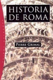 Historia de Roma (Paidos origines) (Spanish Edition) (9788449316784) by Grimal, Pierre