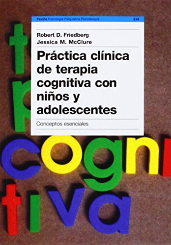 Imagen de archivo de Prctica clnica de terapia cognitivaMcClure, Jessica M. / Friedberg, a la venta por Iridium_Books