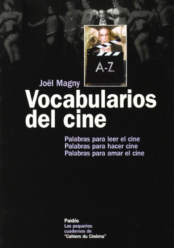 Imagen de archivo de Vocabularios de cine: Palabras para leer el cine / Palabras para hacer cine (Los pequenos cuadernos de Cahiers du cinema) (Spanish Edition) a la venta por ThriftBooks-Atlanta