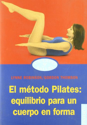 Imagen de archivo de El mtodo pilates: equilibrio para un cuerpo en forma a la venta por Tik Books ME